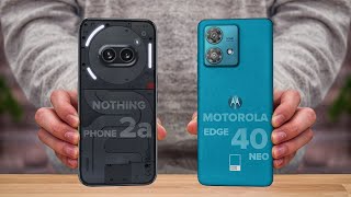 Nothing Phone 2a Vs Motorola Edge 40 Neo | Full Comparison ⚡ Which one is Best?