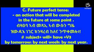 TYPES OF FUTURE TENSES AND THEIR USAGE: ብዛዕባ ክፋላትን ኣጠቓቕማ፡ናይ መጻኢ ክንዛረብ ከለና