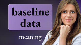 Understanding "Baseline Data" in English