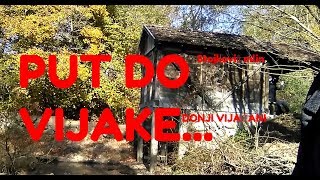 PUT DO VIJAKE - VLOG  (DONJI VIJACANI)