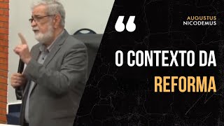 O Contexto da Reforma - Augustus Nicodemus