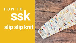 How To SSK Slip Slip Knit Left-Leaning Decrease Knitting Video Tutorial
