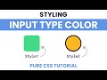 Styling Input Type Color | Pure  CSS Tutorial