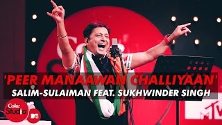 'Peer Manaawan Challiyaan' - Salim-Sulaiman Feat. Sukhwinder Singh - Coke Studio@MTV Season 4