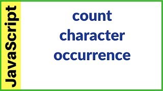javascript - how to count character occurrences in a string using javascript [ with source code ]