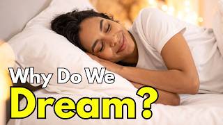 The Strange Science of Why we Dream?