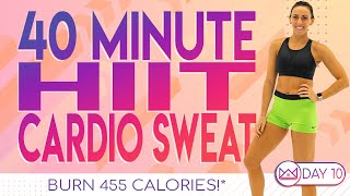 40 Minute HIIT Cardio Sweat Workout 🔥Burn 455 Calories!*🔥30 Day At-Home Workout Challenge | Day 10
