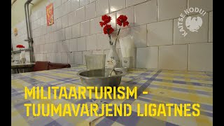 Militaarturism - Tuumavarjend Ligatnes