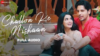 Challon Ke Nishaan | Sidharth Malhotra, Diana Penty | Stebin Ben, Sunny Inder, Kumaar | Full Audio