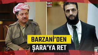 Mesud Barzani, Ahmed Eş Şara’dan Gelen Suriye Ulusal Diyalog Kongresi Davetini Kabul Etmedi!