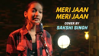 Meri Jaan Meri Jaan | @SakshiSinghSDS | Sing Dil Se