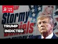 Why was Donald Trump indicted?