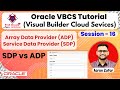 16. ADP and SDP in VBCS | What is Array Data Provider | What is Service Data Provider | VBCS tutoria