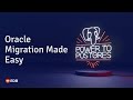 Oracle Migration Made Easy