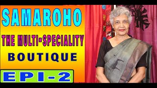 Samaroho Boutique || Episode-2 || Exclusive Gachi Tussar || Bishnupur Silk ||