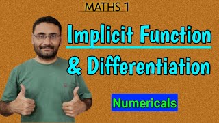 Implicit Function | Implicit Differentiation | Numericals | Maths 1