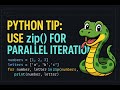 Mastering Parallel Iteration in Python with zip() | Python Tips & Tricks
