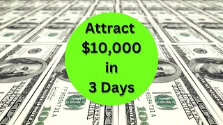 Attract $10,000 in 3 Days - Mantra