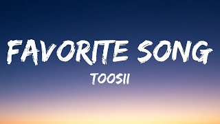 Toosii - Favorite Song (Lyrics)  | 1 Hour Version