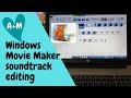 Windows Movie Maker edit video soundtrack for YouTube