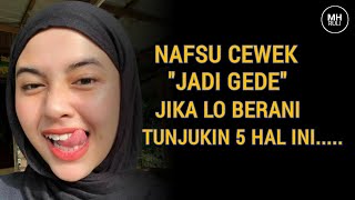 Nafsu Cewek Otomatis JADI GEDE saat Lo Tunjukan Ini!