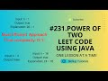 #231 Power Of Two | Efficient Approach | O(1) Time Complexity | Leetcode | Java