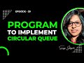 Episode: 39 Program to implement circular queue #queue #datastructure #algorithms #stacks