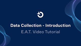 Data Collection - Introduction (E.A.T.)