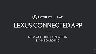 Learn: Lexus Connected App - Account Creation & Onboarding