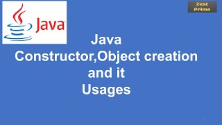 20.Java Tutorial:Java Constructor and Object creation and it usages|Zest Prime