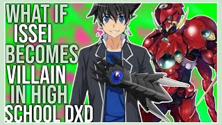 What if issei becomes a villain in high school dxd | Part 1