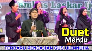 DUET MERDU || TERBARU PENGAJIAN GUS ULINNUHA