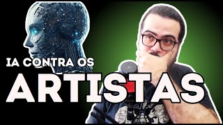 A IA ESTÁ ROUBANDO ARTISTAS!