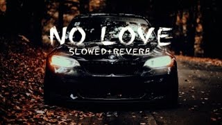 No Love -Shubh (slowed+Reverb)