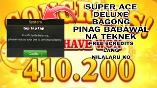 SUPER ACE DELUXE TRICKS PINAG BABAWAL NA TEKNIK BAKA GAGANA SA INYO FREE 6CREDITS LANG NILALARU KO