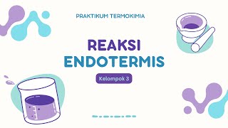 PRAKTIKUM REAKSI ENDOTERM BAHAN ALAM - Kelompok 3