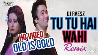 Tu Tu Hai Wahi | Remix | Dj Raesz | Kishore Kumar, Asha Bhosle | Poonam Dhillon | Rishi Kapoor
