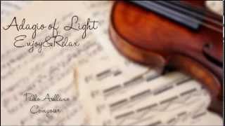 Healing And Relaxing Music For Meditation ( Adagio Of Light) - Pablo Arellano