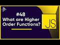 #48 What are Higher Order Functions? | JavaScript Full Tutorial
