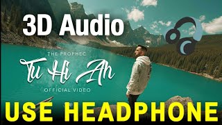 The PropheC : Tu Hi Ah 3D Audio Song | Latest Punjabi Song 2019