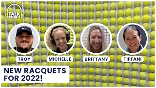 PODCAST Sneak Peek of new 2022 Tennis Racquets: we've hit them, listen to hear what we think so far!
