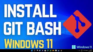 How to Install Git Bash on Windows 11 PC