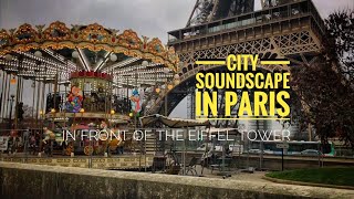 🇫🇷 PARIS CITY SOUNDSCAPE ( IN FRONT OF THE EIFFEL TOWER )  05/01/2021 PARIS 4K