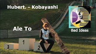 Kobayashi ALE TO Bad Ideas (patryzzek Mashup)