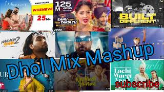 New Punjabi Songs || Dhol mix mashup || Non stop Bhangra Mashup || New punjabi dhol mix mashups ||