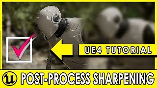 UE4 Tutorial - Post Process Sharpening Material