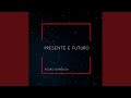 Presente E Futuro (Instrumental)