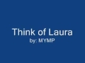 Think of laura By MYMP