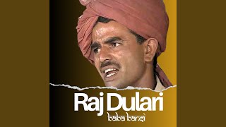 RAJ DULARI