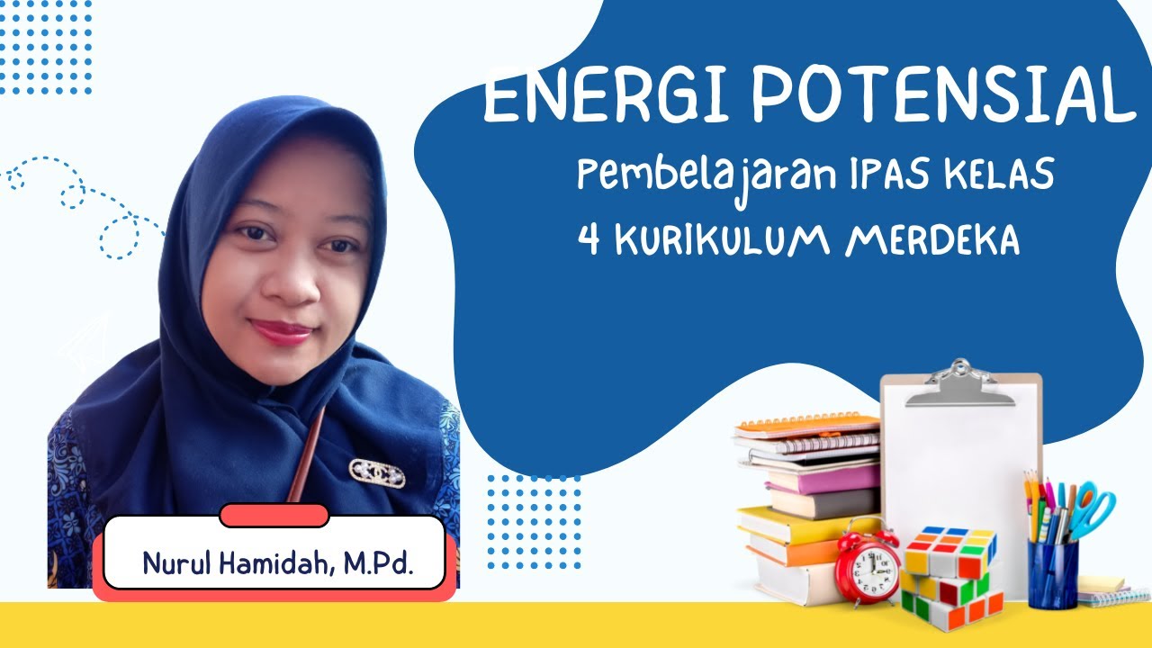 Materi IPAS Kelas IV Kurikulum Merdeka Bab 4 Topik B Energi Potensial ...